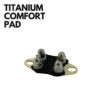 TITANIUM COMFORT PAD - FEMALE